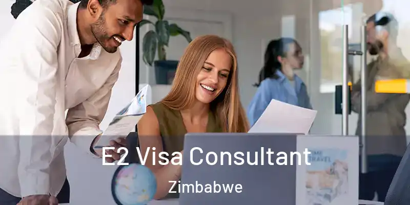  E2 Visa Consultant Zimbabwe