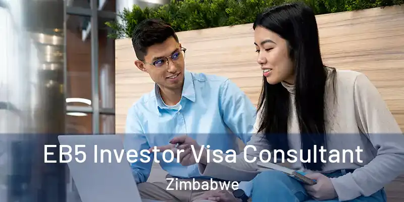  EB5 Investor Visa Consultant Zimbabwe