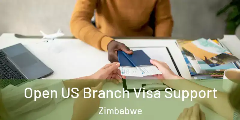  Open US Branch Visa Support Zimbabwe