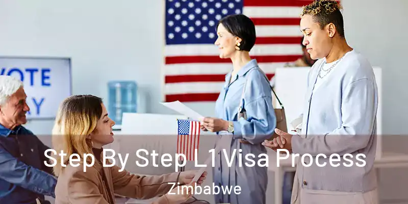  Step By Step L1 Visa Process Zimbabwe