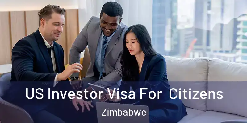  US Investor Visa For Citizens Zimbabwe
